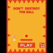 गेंद को नष्ट मत करो
